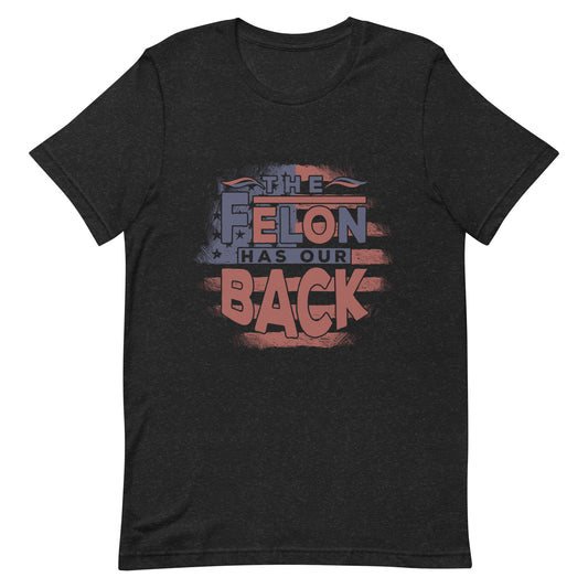 Felon Unisex t-shirt